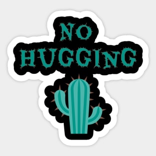 No Hugging, Cactus, Cacti, Hugging, Friendship, Social Distancing, Unsocial, Loner Sticker